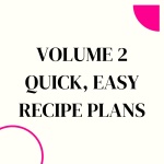 Quick & Easy Recipes Menu Plans - Volume 2 - no images