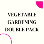 Vegetable Gardening Double Pack