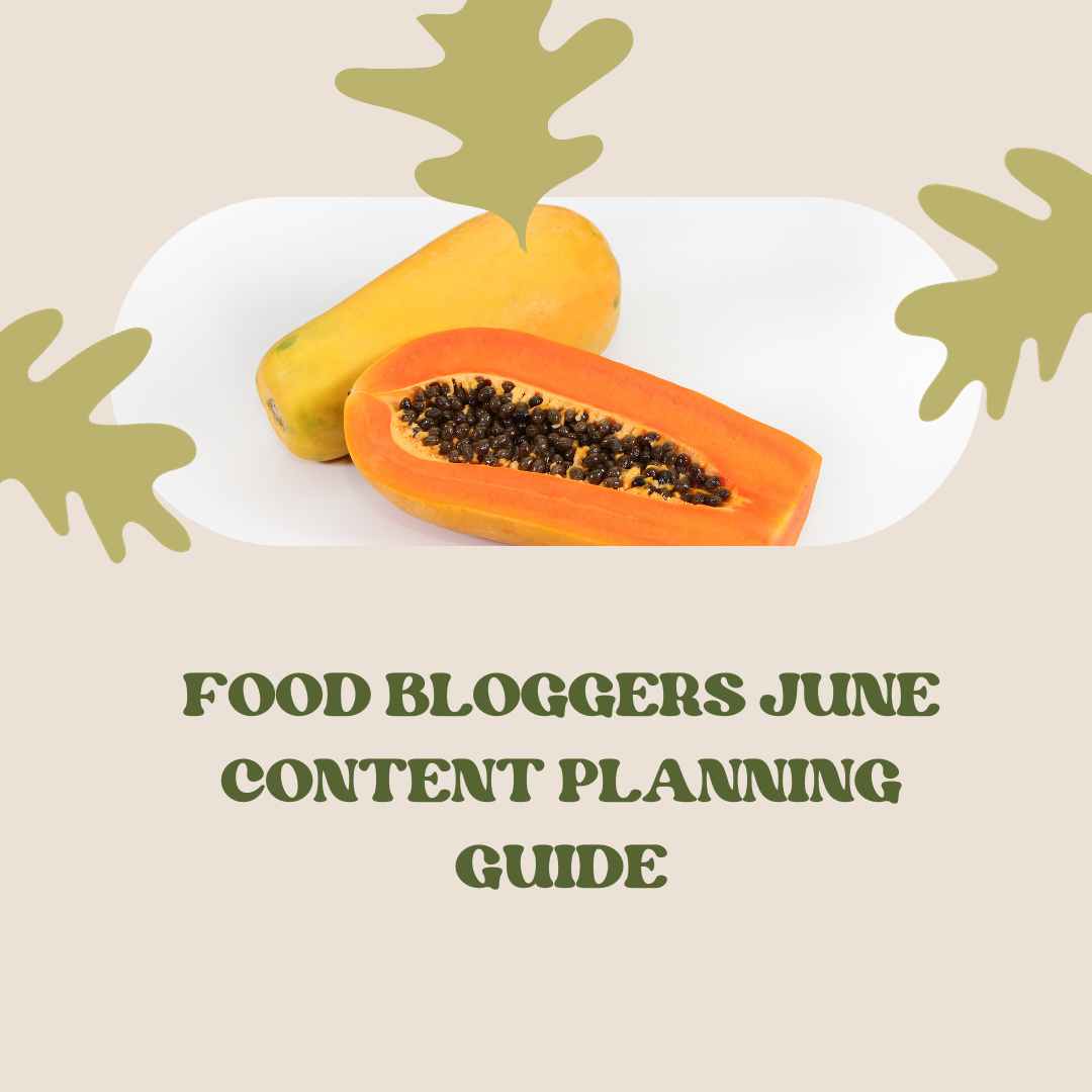 Food Bloggers June Content Planning Guide