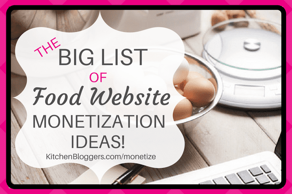 The Big List of Food Website Monetization Ideas