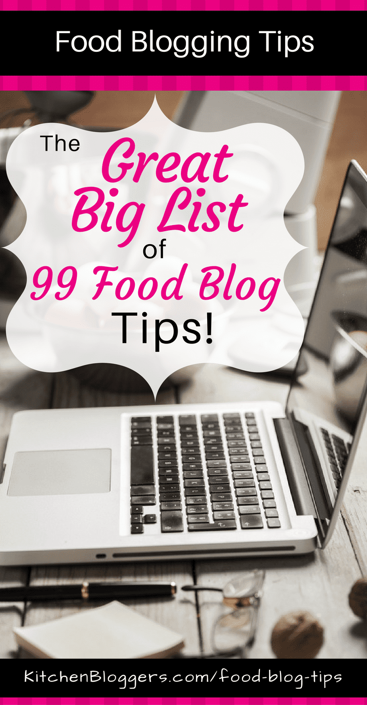 The Great Big List of 99 Food Blogging Tips