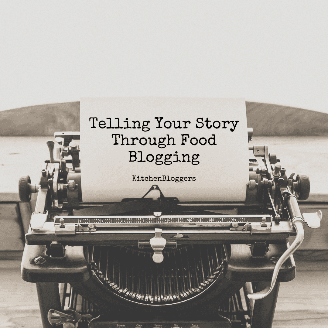 Telling your story through food blogging